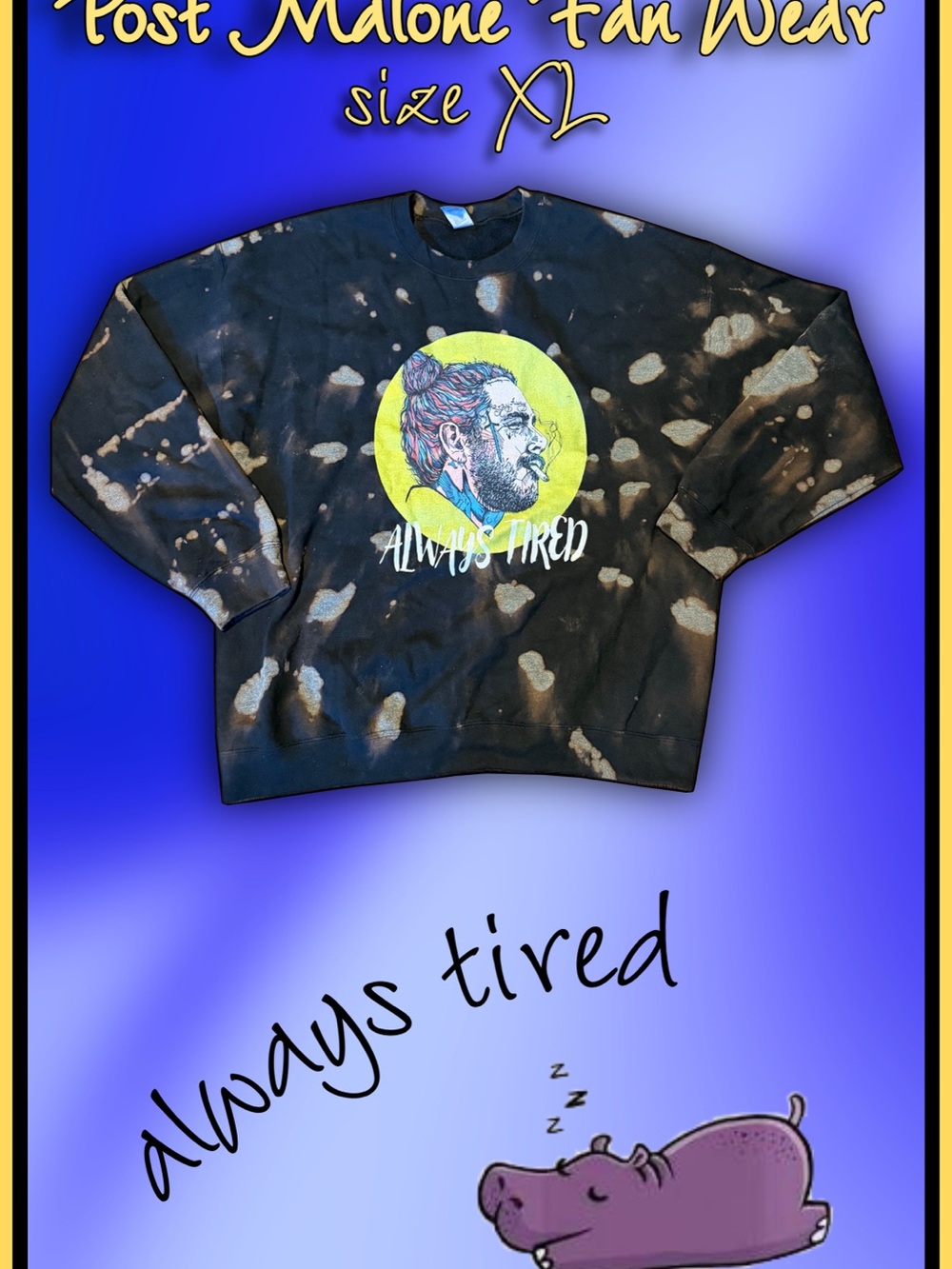 POST MALONE black and bleach ‘always tired’ fan wear  SWEAT SHIRT size XL